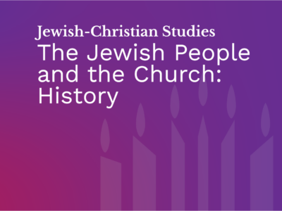 JCS3 The Jewish People and the Church: History