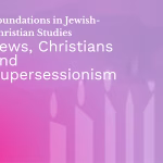 FJCS2 Jews, Christians, and Supersessionism