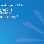 KYB4 What is Biblical Inerrancy?